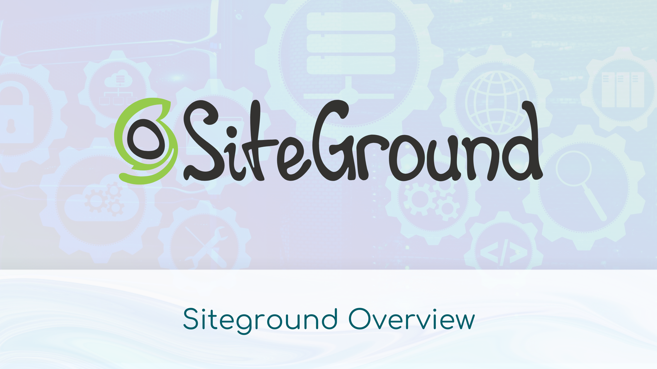 SiteGround WordPress Hosting Overview